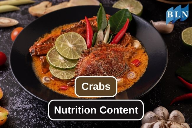 8 Essential Nutrition Content in Crabs 
